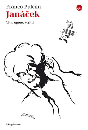 Janácek. Vita, opere, scritti