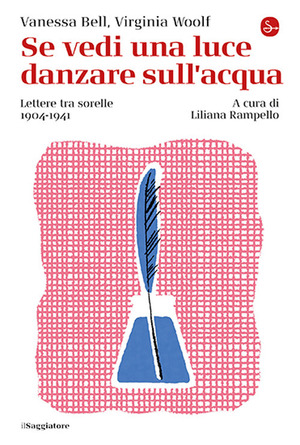 Se vedi una luce danzare sull'acqua. Lettere tra sorelle, 1904-1941