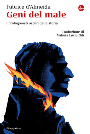 Geni del male. I protagonisti oscuri della storia
