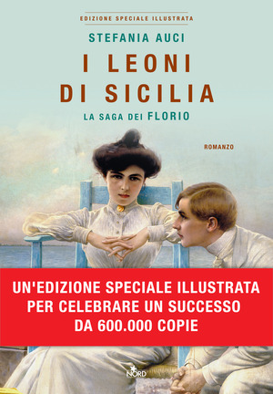 I Leoni di Sicilia. La saga dei Florio. Ediz. illustrata I Leoni di Sicilia. La saga dei Florio. Ediz. illustrata
