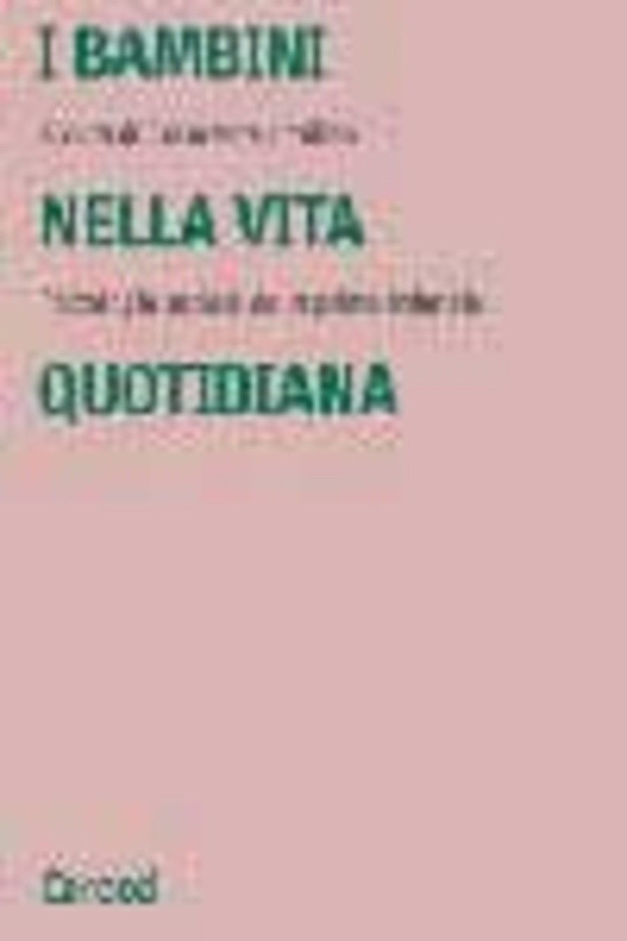 I bambini nella vita quotidiana. Psicologia sociale della prima infanzia