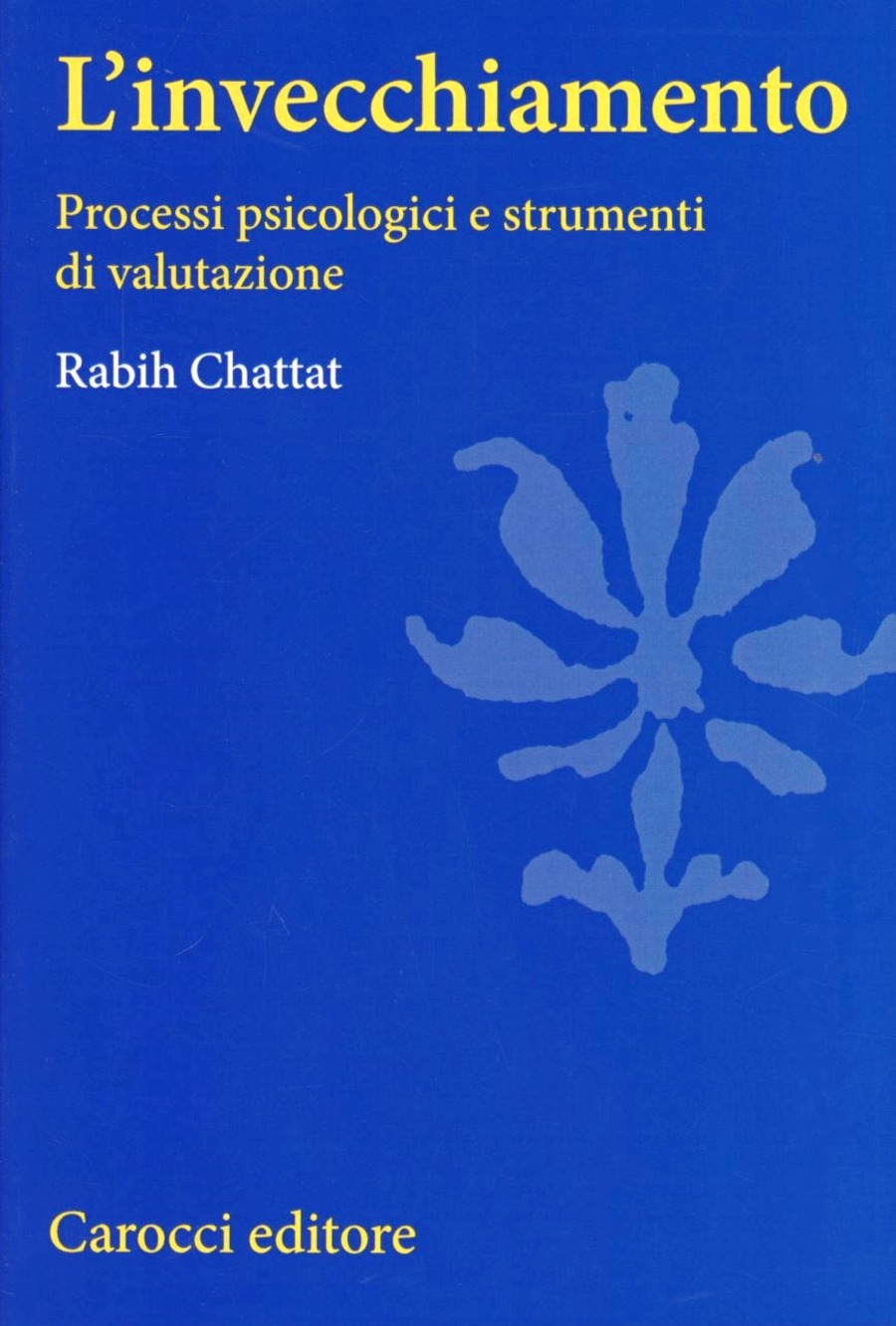 L' invecchiamento. Processi psicologici e strumenti di valutazione