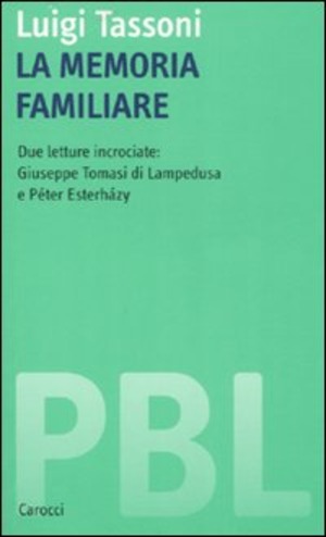 La memoria familiare. Due letture incrociate: Giuseppe Tomasi di Lampedusa e Péter Esterházy