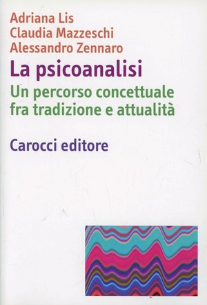 La psicoanalisi. Un percorso concettuale fra tradizione e attualità