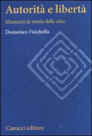 Autorità e libertà. Momenti di storia delle idee