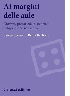 Ai margini delle aule. Giovani, precarietà esistenziale e dispersione scolastica
