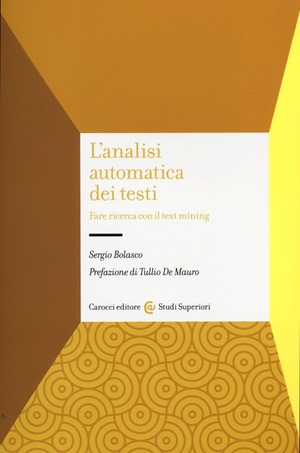 L' analisi automatica dei testi. Fare ricerca con il text mining