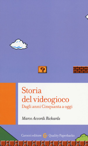 Storia del videogioco. Dagli anni Cinquanta a oggi
