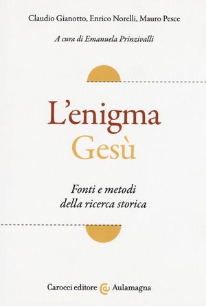 L' enigma Gesù. Fatti e metodi della ricerca storica