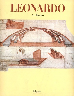 Leonardo architetto. Ediz. illustrata
