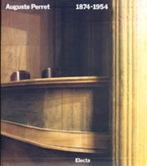 Auguste Perret (1874-1954). Teoria e opere. Ediz. illustrata