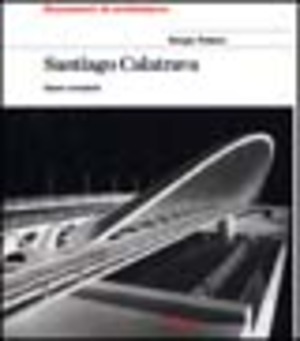 Santiago Calatrava. Opera completa. Ediz. illustrata