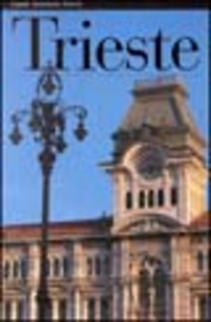 Trieste. Ediz. illustrata