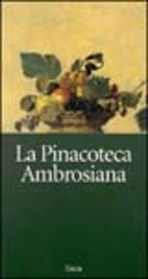 La pinacoteca ambrosiana. Ediz. illustrata