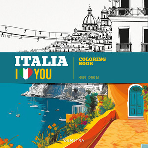 Italia I love you. Coloring book. Ediz. illustrata