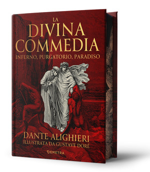 La divina commedia. Inferno, purgatorio, paradiso. Ediz. illustrata