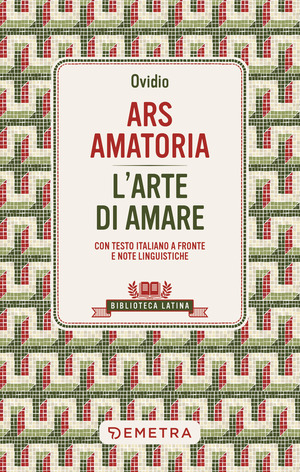 Ars amatoria. L'arte di amare. Testo latino a fronte