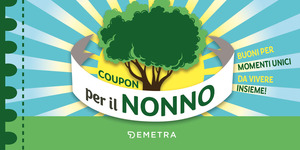 Coupon per il nonno. Buoni per momenti unici da vivere insieme!