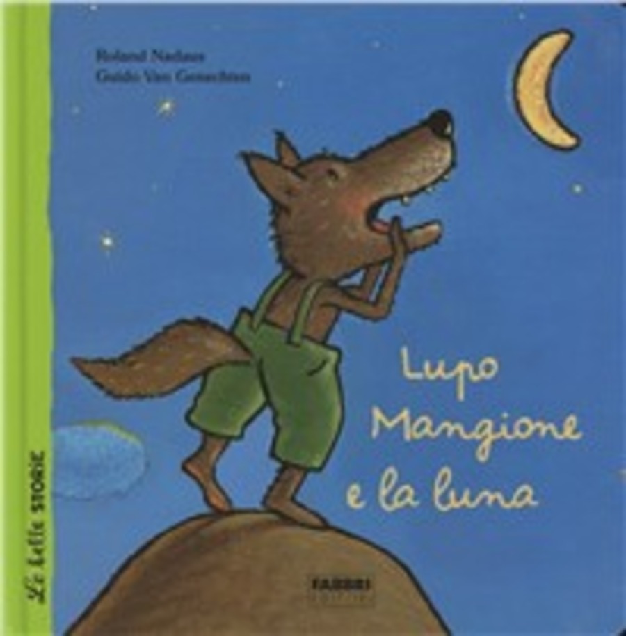 Lupo Mangione e la luna. Ediz. illustrata