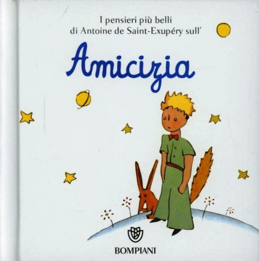 Il Piccolo Principe. Amicizia. Ediz. illustrata
