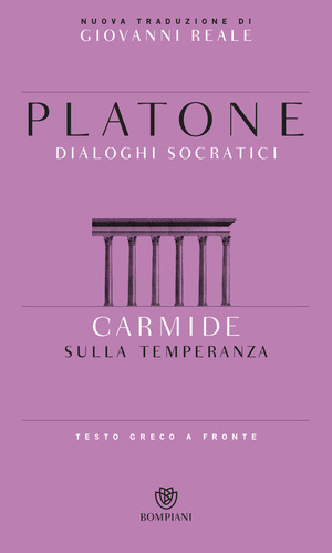 Carmide. Sulla temperanza. Testo greco a fronte