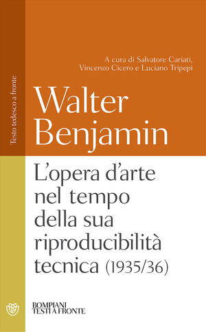 L' opera d'arte nel tempo della sua riproducibilità tecnica (1935-36). Testo tedesco a fronte