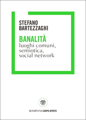 Banalità. Luoghi comuni, semiotica, social network