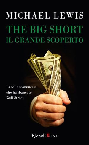 The big short. Il grande scoperto. La folle scommessa che ha sbancato Wall Street