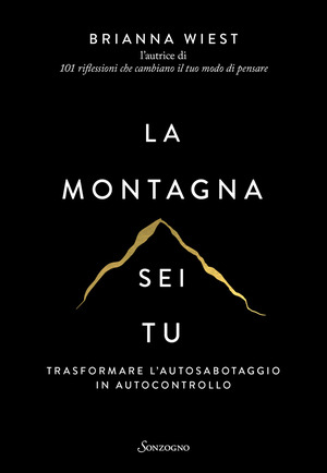 La montagna sei tu. Trasformare l'autosabotaggio in autocontrollo