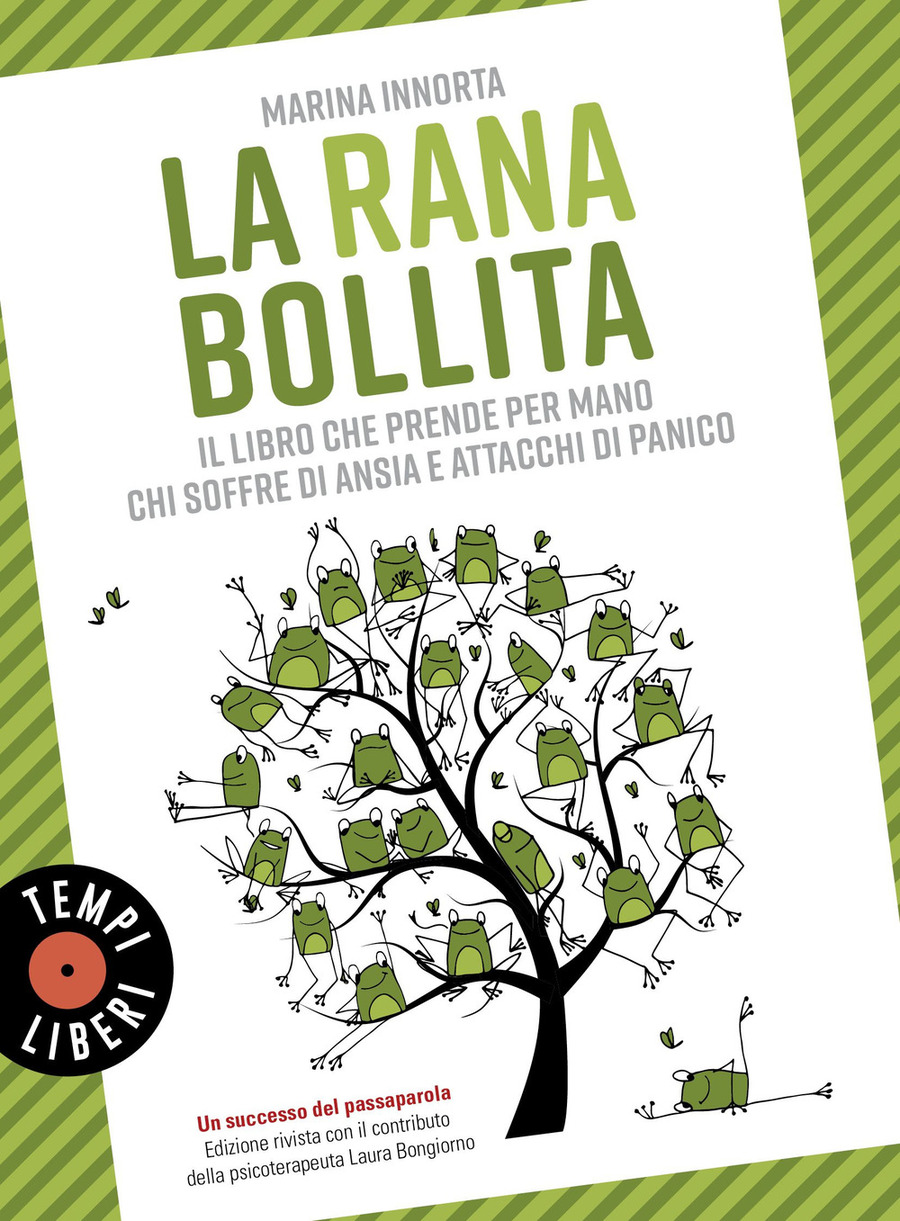 La rana bollita. Il libro che prende per mano chi soffre di ansia e attacchi di panico