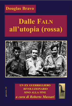 Dalle Faln all’utopia (rossa). Un ex guerrigliero, rivoluzionario sino alla fine