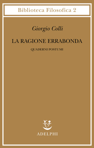 La ragione errabonda. Quaderni postumi