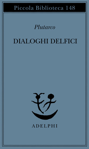 Dialoghi delfici. Il tramonto degli oracoli-L'E di Delfi-Gli oracoli della Pizia