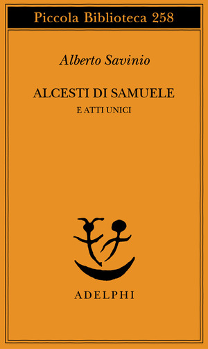 Alcesti di Samuele e atti unici
