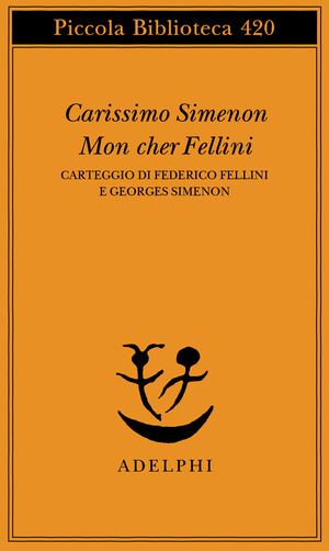 Carissimo Simenon-Mon cher Fellini. Carteggio di Federico Fellini e Georges Simenon