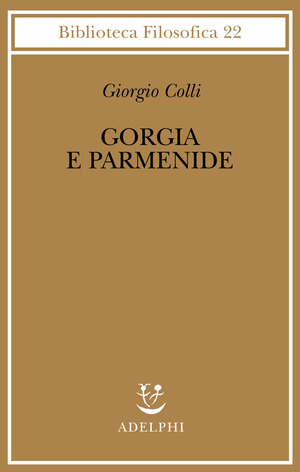 Gorgia e Parmenide. Lezioni 1965-1967