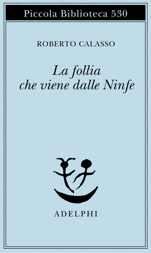 La follia che viene dalle Ninfe La follia che viene dalle Ninfe