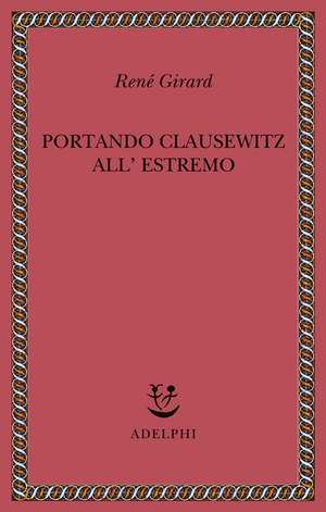 Portando Clausewitz all'estremo