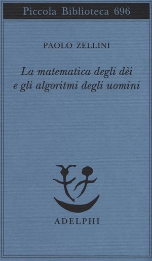 La matematica degli dèi e gli algoritmi degli uomini