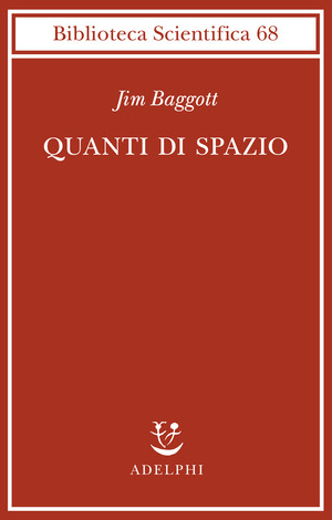 Quanti di spazio. La gravità quantistica a loop e la ricerca della struttura dello spazio, del tempo e dell’universo