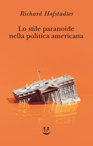 Lo stile paranoide nella politica americana
