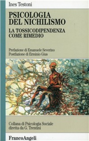 Psicologia del nichilismo. La tossicodipendenza come rimedio