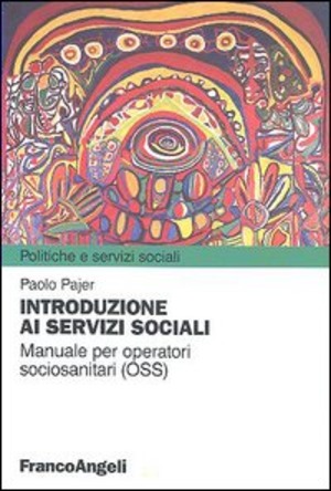 Introduzione ai servizi sociali. Manuale per operatori sociosanitari (OSS)