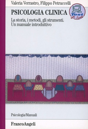 Psicologia clinica. La storia, i metodi, gli strumenti. Un manuale introduttivo. Con test online per gli studenti