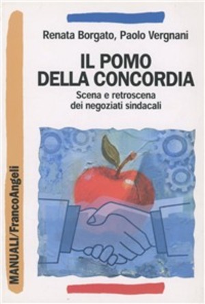 Il pomo della concordia. Scena e retroscena dei negoziati sindacali