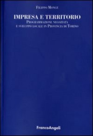 Impresa e territorio. Programmazione negoziata e sviluppo locale in provincia di Torino