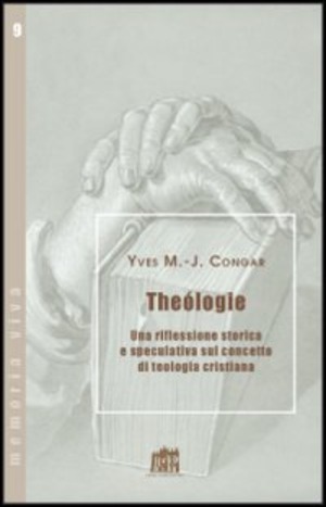 Teologia. Una riflessione storica e speculativa sul concetto di teologia cristiana
