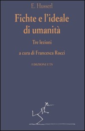 Fichte e l'ideale di umanità. Tre lezioni