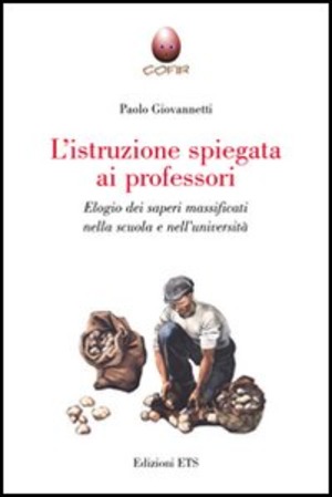 L' istruzione spiegata ai professori. Elogio dei saperi massificati nella scuola e nell'università