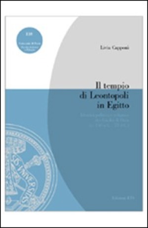 Il tempio giudaico di Leontopoli in Egitto. Identità politica e religiosa dei giudei di Oni (150 a.C-73 d.C.)